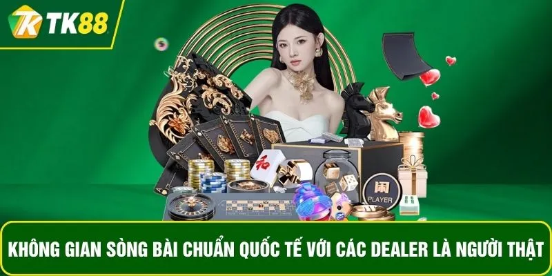 Không gian sòng bài chuẩn quốc tế với các Dealer là người thật Không gian sòng bài chuẩn quốc tế với các Dealer là người thật